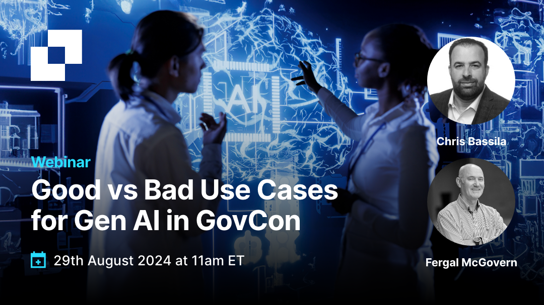 Webinar Good vs Bad Use Cases for Gen AI in Government Contracting A Discussion with Industry Experts