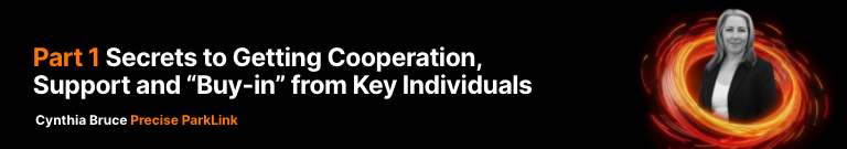 Part 1 Secrets to Getting Cooperation, Support and “Buy-in” from Key Individuals